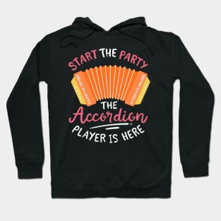 Start The Party The Accordion Player Is Here Hoodie